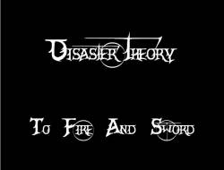 Disaster Theory : To Fire and Sword